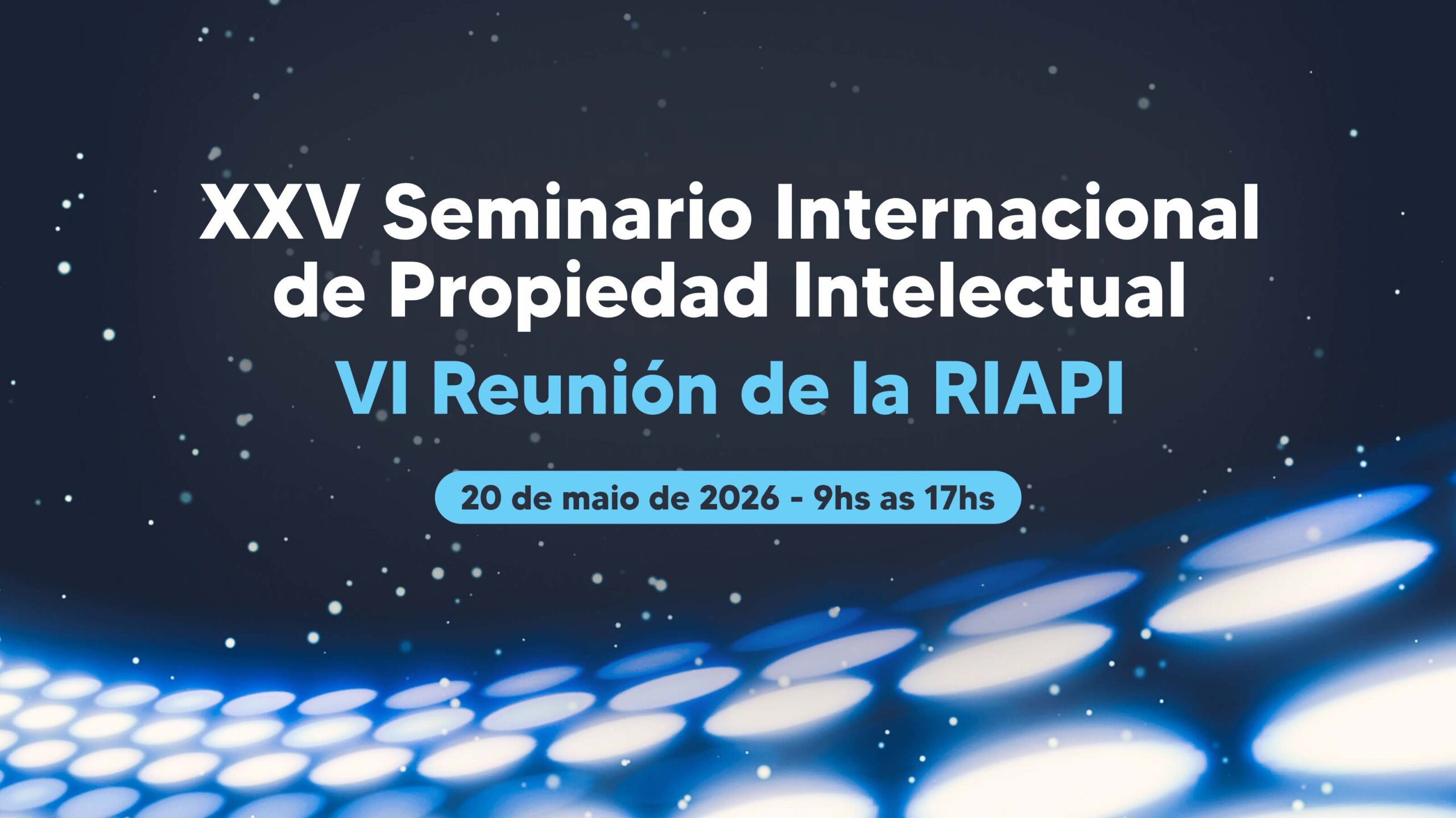 XX Seminario Internacional de Propiedad Intelectual y VI Reunión de la RIAPI